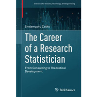 The Career of a Research Statistician: From Consulting to Theoretical Developmen [Hardcover]