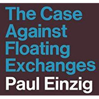 The Case against Floating Exchanges [Paperback]