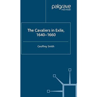 The Cavaliers in Exile 16401660 [Paperback]