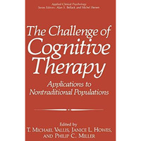 The Challenge of Cognitive Therapy: Applications to Nontraditional Populations [Hardcover]