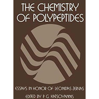 The Chemistry of Polypeptides: Essays in Honor of Dr. Leonidas Zervas [Paperback]