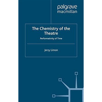 The Chemistry of the Theatre: Performativity of Time [Paperback]