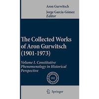 The Collected Works of Aron Gurwitsch (1901-1973): Volume I: Constitutive Phenom [Hardcover]