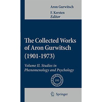 The Collected Works of Aron Gurwitsch (1901-1973): Volume II: Studies in Phenome [Paperback]