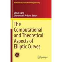 The Computational and Theoretical Aspects of Elliptic Curves [Paperback]