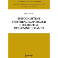 The Consistent Preferences Approach to Deductive Reasoning in Games [Paperback]