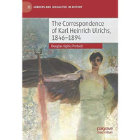 The Correspondence of Karl Heinrich Ulrichs, 1846-1894 [Hardcover]