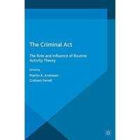 The Criminal Act: The Role and Influence of Routine Activity Theory [Paperback]