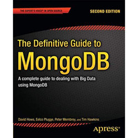 The Definitive Guide to MongoDB: A complete guide to dealing with Big Data using [Paperback]