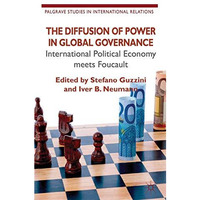 The Diffusion of Power in Global Governance: International Political Economy mee [Paperback]