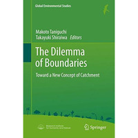 The Dilemma of Boundaries: Toward a New Concept of Catchment [Hardcover]