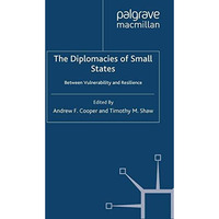 The Diplomacies of Small States: Between Vulnerability and Resilience [Paperback]