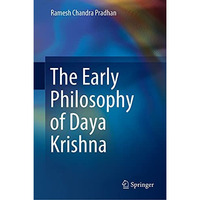 The Early Philosophy of Daya Krishna [Hardcover]