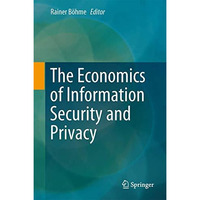 The Economics of Information Security and Privacy [Hardcover]