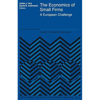 The Economics of Small Firms: A European Challenge [Paperback]