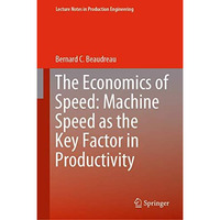 The Economics of Speed: Machine Speed as the Key Factor in Productivity [Hardcover]