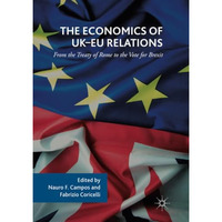 The Economics of UK-EU Relations: From the Treaty of Rome to the Vote for Brexit [Paperback]