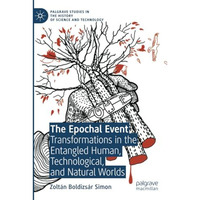 The Epochal Event: Transformations in the Entangled Human, Technological, and Na [Paperback]