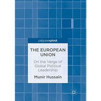 The European Union: On the Verge of Global Political Leadership [Paperback]