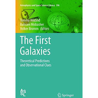 The First Galaxies: Theoretical Predictions and Observational Clues [Paperback]