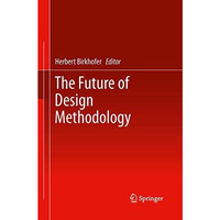 The Future of Design Methodology [Paperback]