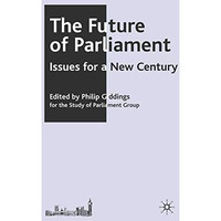 The Future of Parliament: Issues for a New Century [Hardcover]