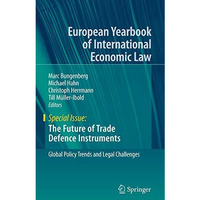 The Future of Trade Defence Instruments: Global Policy Trends and Legal Challeng [Hardcover]