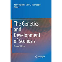 The Genetics and Development of Scoliosis [Paperback]