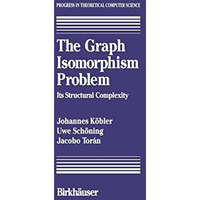 The Graph Isomorphism Problem: Its Structural Complexity [Hardcover]