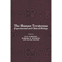 The Human Teratomas: Experimental and Clinical Biology [Hardcover]