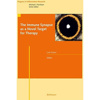 The Immune Synapse as a Novel Target for Therapy [Hardcover]