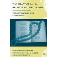 The Impact of 9/11 on Religion and Philosophy: The Day that Changed Everything? [Paperback]