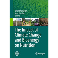 The Impact of Climate Change and Bioenergy on Nutrition [Paperback]