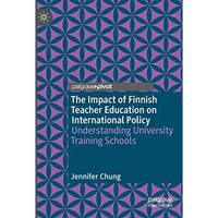 The Impact of Finnish Teacher Education on International Policy: Understanding U [Paperback]