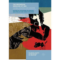 The Indonesian Genocide of 1965: Causes, Dynamics and Legacies [Paperback]