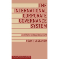 The International Corporate Governance System: Audit Roles and Board Oversight [Paperback]