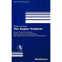 The Kepler Problem: Group Theoretical Aspects, Regularization and Quantization,  [Paperback]