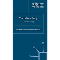 The Labour Party: A Centenary History [Paperback]