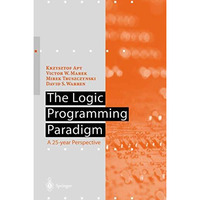 The Logic Programming Paradigm: A 25-Year Perspective [Paperback]