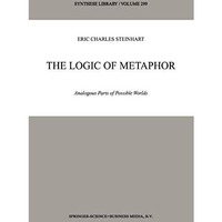 The Logic of Metaphor: Analogous Parts of Possible Worlds [Hardcover]