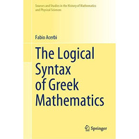 The Logical Syntax of Greek Mathematics [Hardcover]