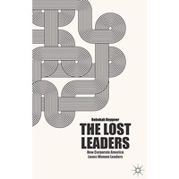 The Lost Leaders: How Corporate America Loses Women Leaders [Paperback]