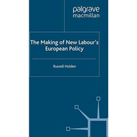 The Making of New Labours European Policy [Paperback]