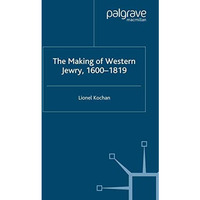 The Making of Western Jewry, 1600-1819 [Paperback]