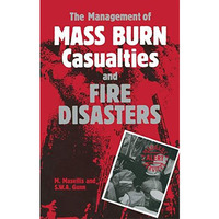 The Management of Mass Burn Casualties and Fire Disasters: Proceedings of the Fi [Hardcover]