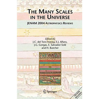 The Many Scales in the Universe: JENAM 2004 Astrophysics Reviews [Hardcover]