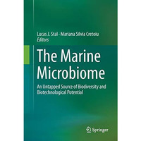 The Marine Microbiome: An Untapped Source of Biodiversity and Biotechnological P [Paperback]