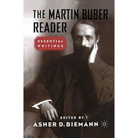 The Martin Buber Reader: Essential Writings [Paperback]