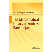 The Mathematical Legacy of Srinivasa Ramanujan [Hardcover]