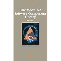 The Modula-2 Software Component Library: Volume 3 [Paperback]